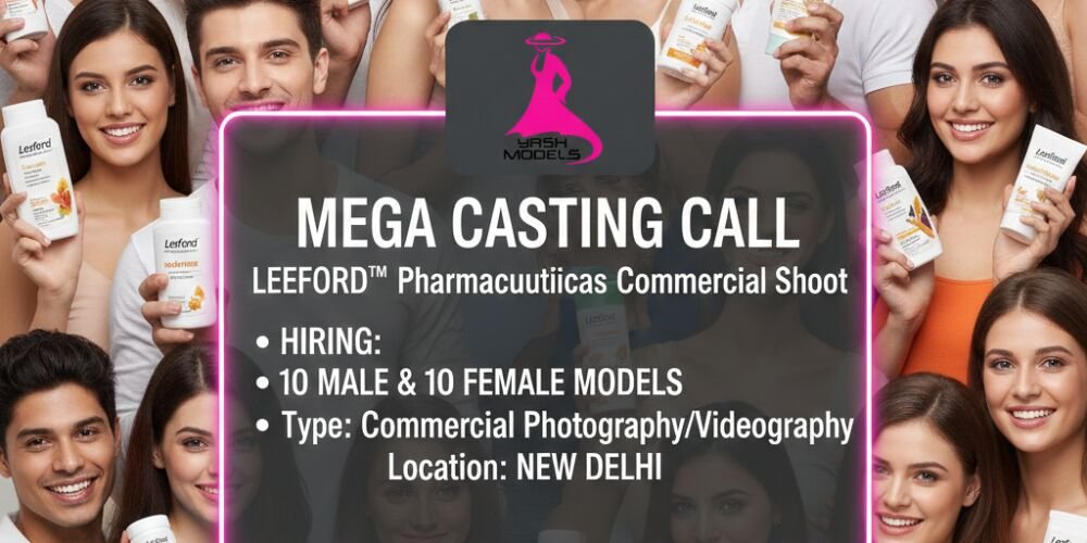 MEGA CASTING CALL in Delhi/NCR: Commercial Shoot for Leeford casting banner